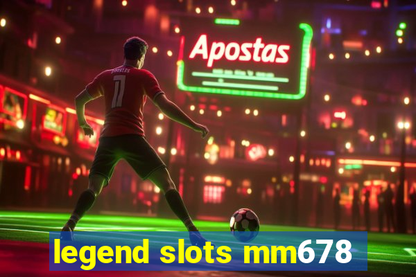 legend slots mm678